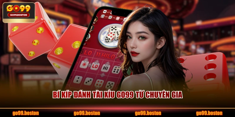 Bí kíp đánh tài xỉu GO99 từ chuyên gia